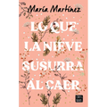 Lo Que La Nieve Susurra Al Caer / What the Snow Whispers as It Falls
