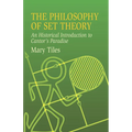 The Philosophy of Set Theory: An Historical Introduction to Cantor's Paradise