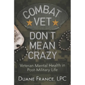 Combat Vet Don't Mean Crazy: Veteran Mental Health in Post-Military Life