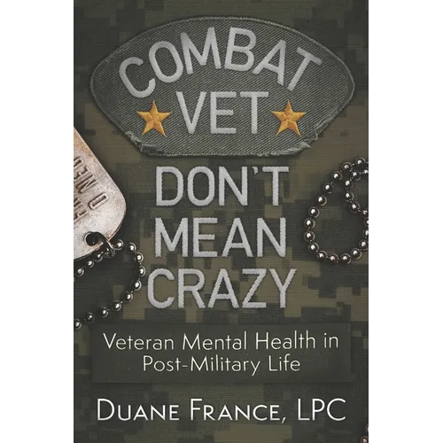 Combat Vet Don't Mean Crazy: Veteran Mental Health in Post-Military Life