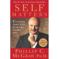 Self Matters: Creating Your Life from the Inside Out