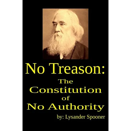 No Treason: The Constitution of No Authority