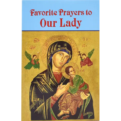 Favorite Prayers to Our Lady