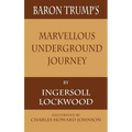 Baron Trump's Marvellous Underground Journey