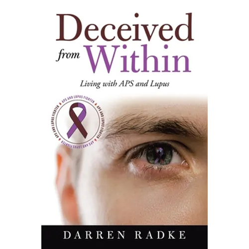 Deceived from Within: Living with Aps and Lupus