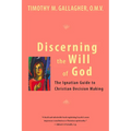 Discerning the Will of God: An Ignatian Guide to Christian Decision Making