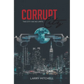 Corrupt City: This city has no limits
