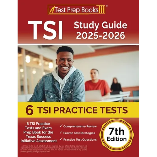 TSI Study Guide 2025-2026: 6 TSI Practice Tests and Exam Prep Book for the Texas Assessment [7th Edition]