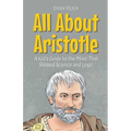 All About Aristotle: A Kid's Guide to the Mind That Shaped Science and Logic