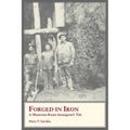 Forged In Iron: A Minnesota Rusyn Immigrant's Tale