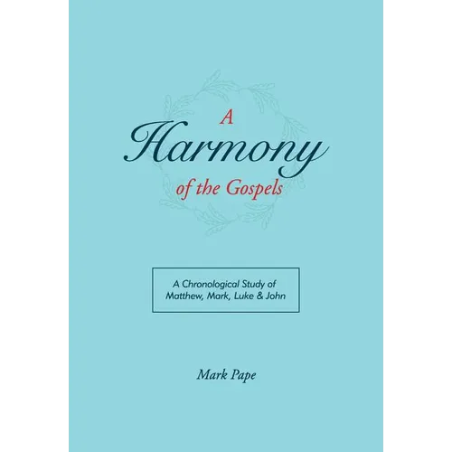 A Harmony of the Gospels