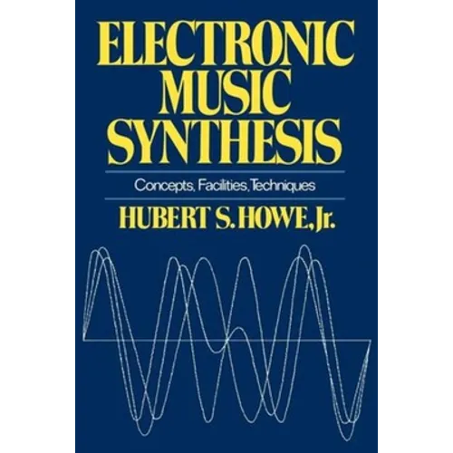 Electronic Music Synthesis: Concepts, Facilities, Techniques