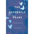 The Butterfly Years: A Journey Through Grief Toward Hope