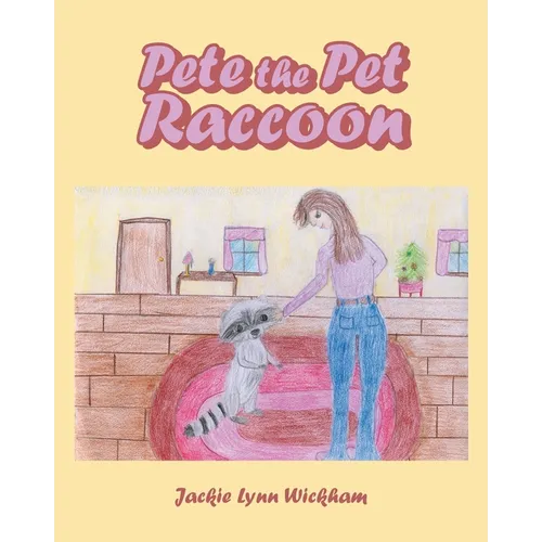 Pete the Pet Raccoon