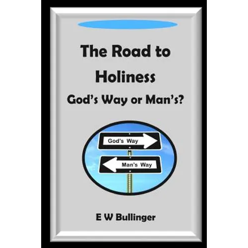 The Road to Holiness: God's Way or Man's?