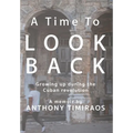 A Time To Look Back: Growing up during the Cuban revolution