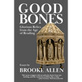 Good Bones: Glorious Relics from the Age of Reading