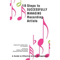 10 Steps to Successfully Managing Recording Artists: A Guide to Effective Artist Management