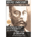 Holmes' Own Story: Confessed 27 Murders - Lied Then Died (87 Historical Illustrations)
