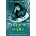 Tending to the Past: Selfhood and Culture in Children's Narratives about Slavery and Freedom (Hardback)