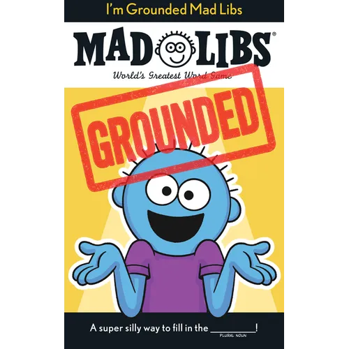 I'm Grounded Mad Libs: World's Greatest Word Game