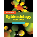 Principles of Epidemiology Workbook: Exercises and Activities: .