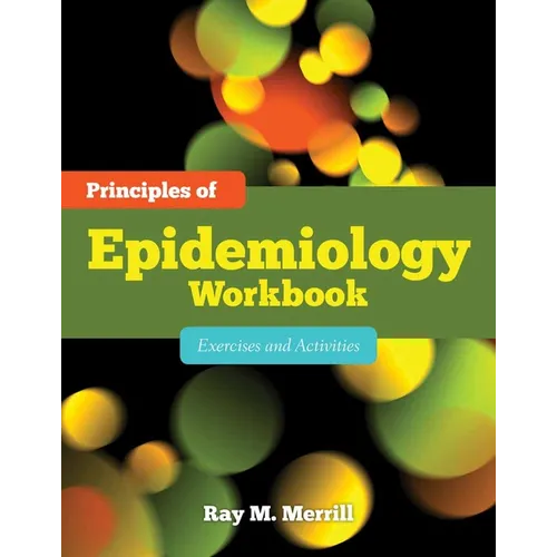 Principles of Epidemiology Workbook: Exercises and Activities: .