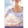 Love Undisguised: Three PREVIOUSLY PUBLISHED Regency Novellas