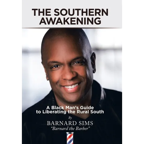 The Southern Awakening: A Black Man's Guide to Liberating the Rural South