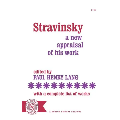 Stravinsky: A New Appraisal of His Work