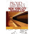 Proud to Have Been a New York City Transit Cop