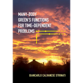 Many-Body Green's Functions for Time-Dependent Problems