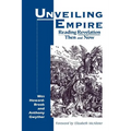 Unveiling Empire: Reading Revelation Then and Now (Bible & Liberation)