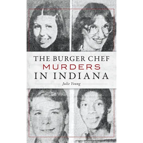 The Burger Chef Murders in Indiana