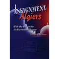 Assignment Algiers: With the OSS in the Mediterranean Theater