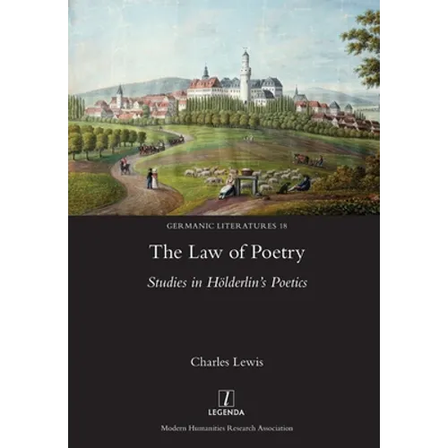 Law of Poetry: Studies in Hölderlin's Poetics