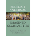 Imagined Communities: Reflections on the Origin and Spread of Nationalism