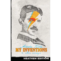 My Inventions & Other Essays (Heathen Edition)