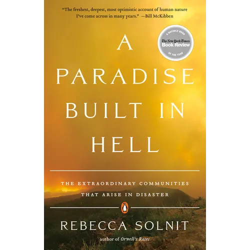 A Paradise Built in Hell: The Extraordinary Communities That Arise in Disaster