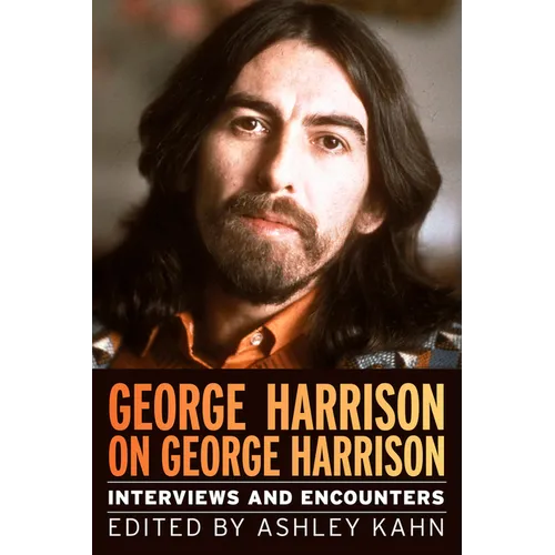 George Harrison on George Harrison: Interviews and Encounters Volume 17