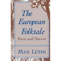 The European Folktale: Form and Nature