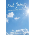 Soul's Journey: Remembering Who We Are