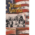 Krasna Amerika: A Study of Texas Czechs, 1851-1939