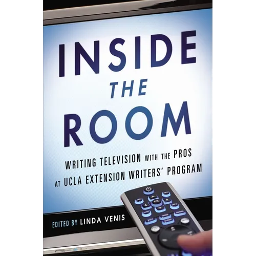 Inside the Room: Writing Television with the Pros at UCLA Extension Writers' Program