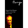 Jorge Luis Borges: A Writer on the Edge