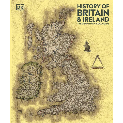 History of Britain and Ireland: The Definitive Visual Guide, New Edition