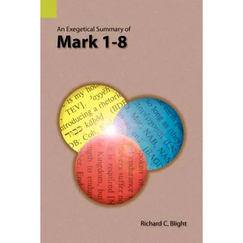 An Exegetical Summary of Mark 1-8