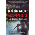 Jack the Ripper Suspect Dr. Francis Tumblety