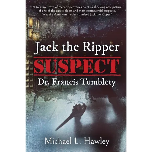 Jack the Ripper Suspect Dr. Francis Tumblety