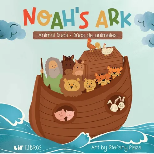 Noah's Ark: Animal Duos / Dúos de Animales (Bilingual: English/Spanish)